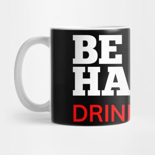 Be Happy Drink Wine. Funny Wine Lover Quote. White and Red Mug